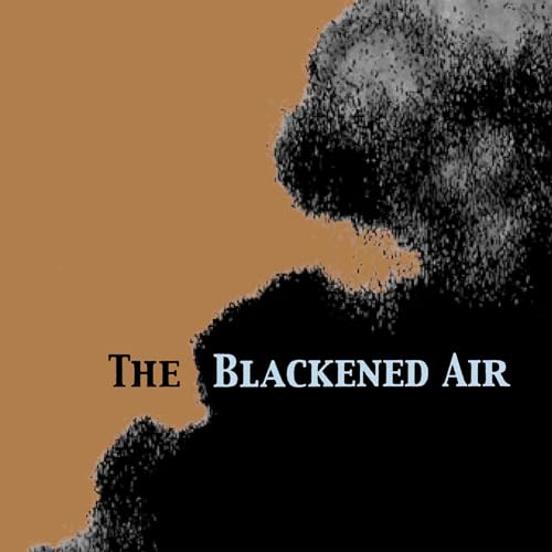Album cover for “The Blackened Air” with dark, textured imagery.