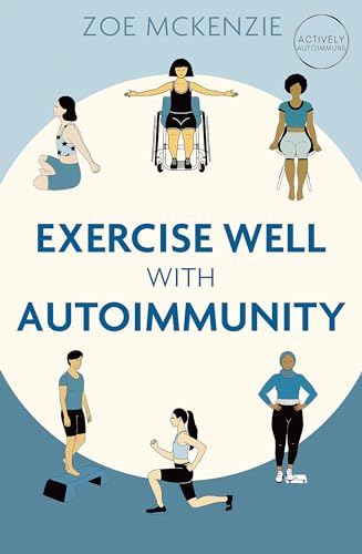 How to Exercise Well With Autoimmunity