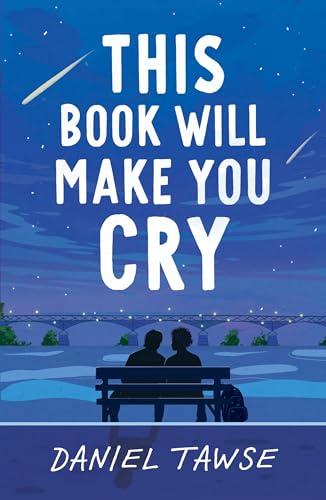 This Book Will Make You Cry : YA heart-wrenching queer summer romance perfect for fans of They Both Die at the End