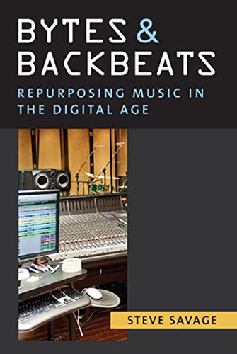 Bytes and Backbeats : Repurposing Music in the Digital Age