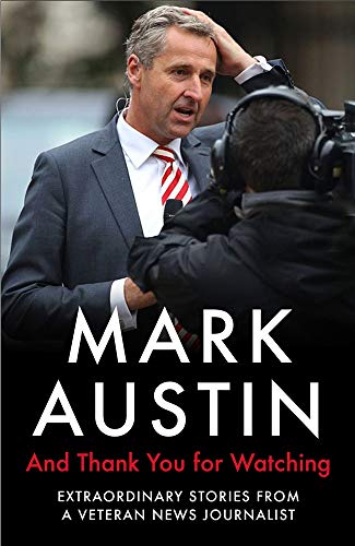 And Thank You For Watching: Extraordinary Stories from a Veteran News Journalist