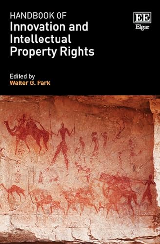 Handbook of Innovation and Intellectual Property Rights : Evolving Scholarship and Reflections