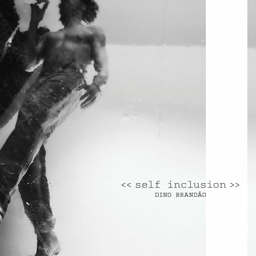 Black and white album cover featuring a person and text “self inclusion”.