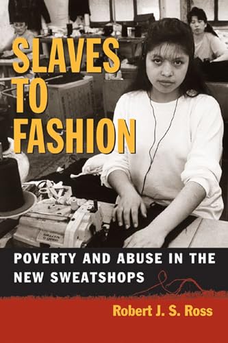 Slaves to Fashion : Poverty and Abuse in the New Sweatshops
