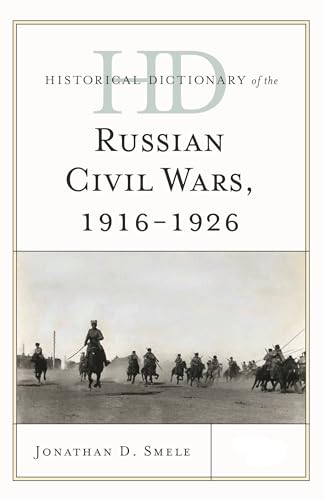 Historical Dictionary of the Russian Civil Wars