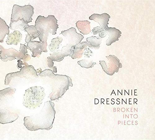 CD cover for Annie Dressner’s “Broken Into Pieces” with abstract floral art.