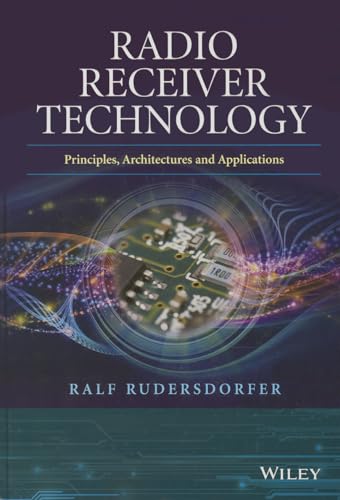 Radio Receiver Technology : Principles, Architectures and Applications