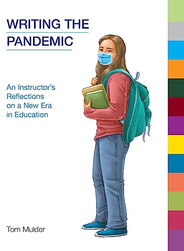 Writing the Pandemic : An Instructor's Reflections on a New Era in Education