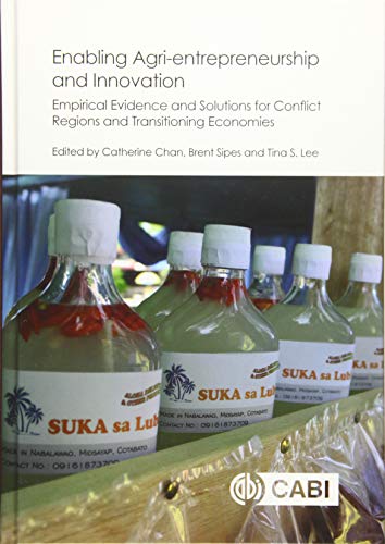 Enabling Agri-entrepreneurship and Innovation : Empirical Evidence and Solutions for Conflict Regions and Transitioning Economies