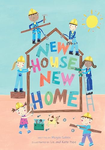 New House, New Home : A Picture Book About Building a House