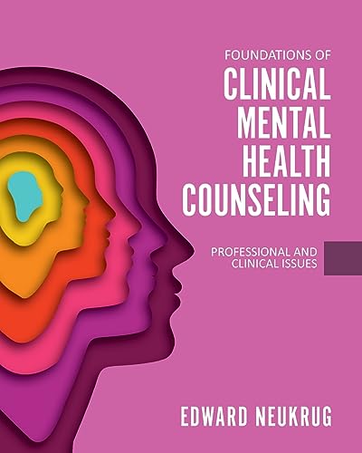 Foundations of Clinical Mental Health Counseling : Professional and Clinical Issues