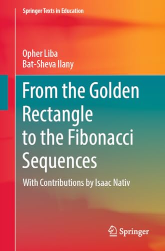 From the Golden Rectangle to the Fibonacci Sequences (Springer Texts in Education)
