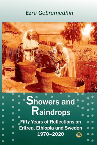 Showers And Raindrops: Fifty Years of Reflections on Eritrea