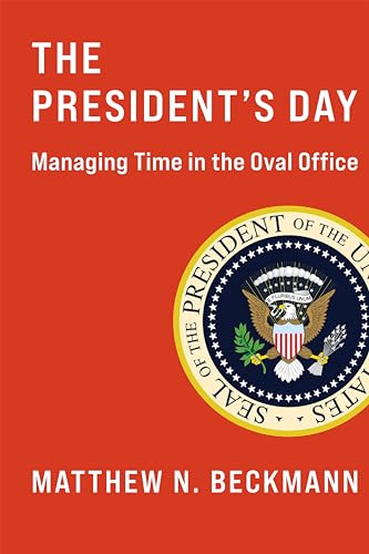 The President's Day : Managing Time in the Oval Office