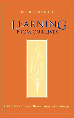 Learning from Our Lives: Using Educational Biographies with Adults