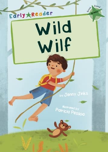 Wild Wilf: (Green Early Reader) (Maverick Early Readers)