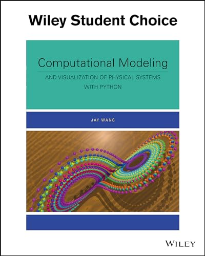 Computational Modeling and Visualization of Physical Systems with Python