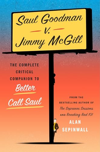Saul Goodman v. Jimmy McGill : The Complete Critical Companion to Better Call Saul