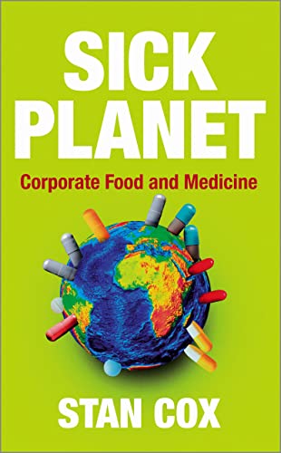Sick Planet: Corporate Food and Medicine