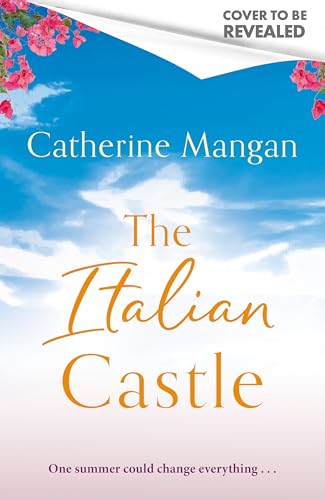 The Italian Castle : a sweeping, escapist summer romance set on a beautiful Italian island