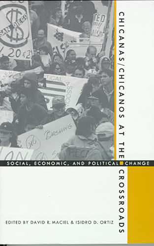 Chicanas/Chicanos at the Crossroads : Social, Economic, and Political Change