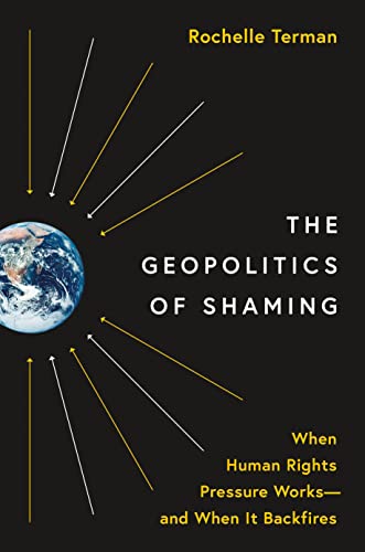 The Geopolitics of Shaming : When Human Rights Pressure Works—and When It Backfires