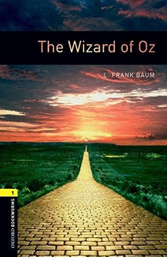 Oxford Bookworms Library: Level 1:: The Wizard of Oz (Oxford Bookworms ELT)