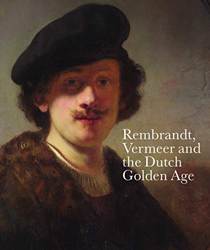 Rembrandt, Vermeer and the Dutch Golden Age (French Edition)
