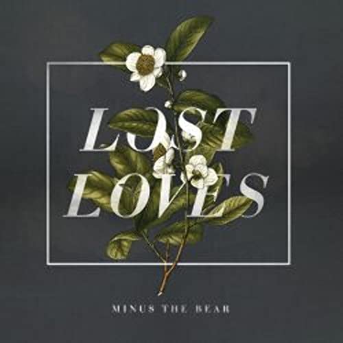 Album cover for Minus The Bear’s “Lost Loves” featuring flowers and text.