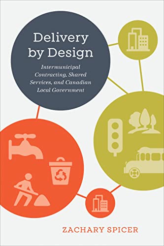 Delivery by Design: Inter-Municipal Contracting, Shared Services, and Canadian Local Government