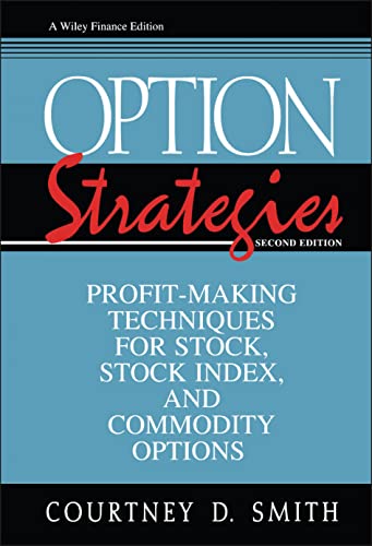 Option Strategies : Profit-Making Techniques for Stock, Stock Index, and Commodity Options