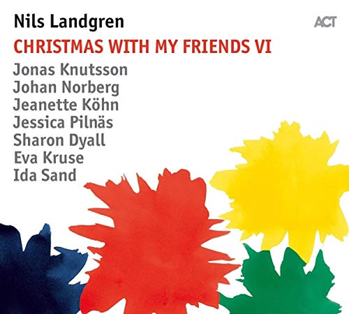 CD cover for "Christmas With My Friends VI" by Nils Landgren, featuring flowers.