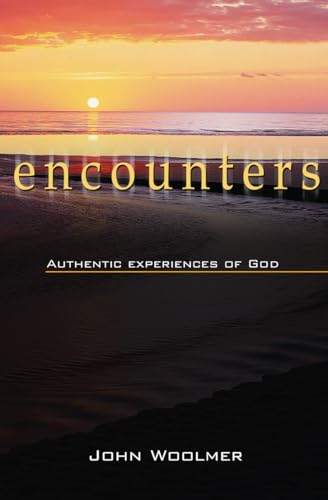 Encounters : Authentic experiences of God