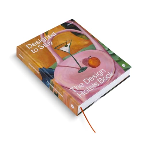 Designed to Stay : The Design Hotels(tm) Book