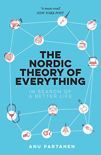 The Nordic Theory of Everything: In Search of a Better Life