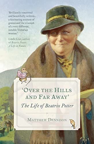Over the Hills and Far Away: The Life of Beatrix Potter