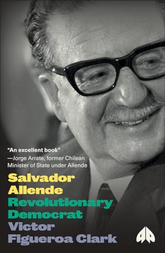 Salvador Allende: Revolutionary Democrat