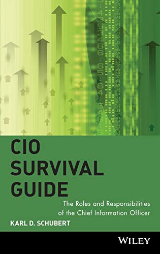 CIO Survival Guide: The Roles and Responsibilities of the Chief Information Officer