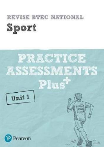 Revise BTEC National Sport Unit 1 Practice Assessments Plus (REVISE BTEC Nationals in Sport)