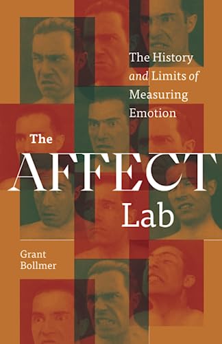 The Affect Lab : The History and Limits of Measuring Emotion