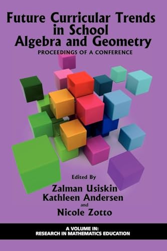 Future Curricular Trends in School Algebra and Geometry : Proceedings of a Conference