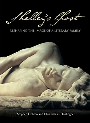 Shelleys Ghost: Reshaping the Image of a Literary Family