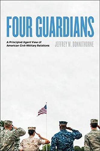 Four Guardians: A Principled Agent View of American Civil-Military Relations