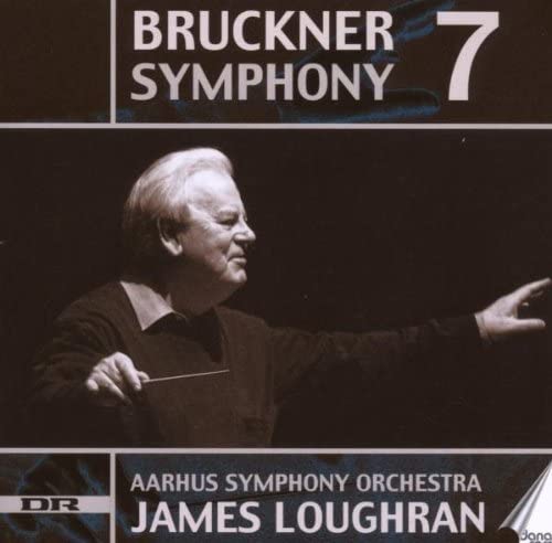 CD cover featuring conductor James Loughran and text “Bruckner Symphony 7”.