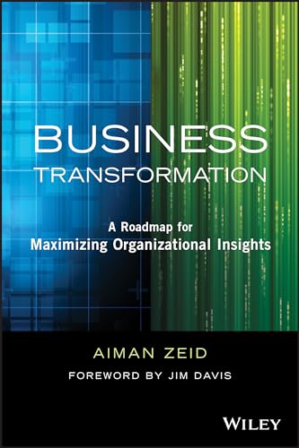Business Transformation: A Roadmap for Maximizing Organizational Insights