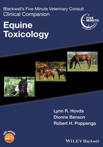 Blackwells Five-Minute Veterinary Consult Clinical Companion: Equine Toxicology