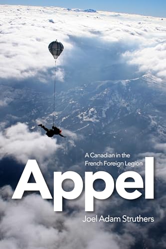 Appel : A Canadian in the French Foreign Legion