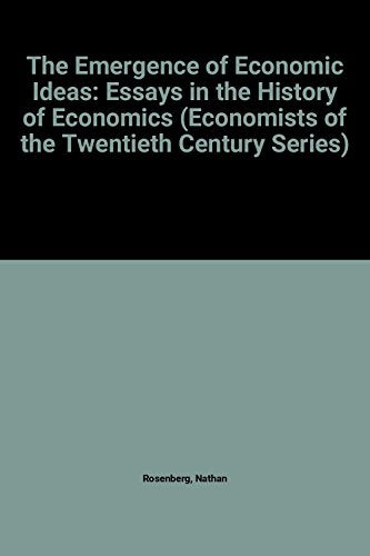THE EMERGENCE OF ECONOMIC IDEAS: Essays in the History of Economics