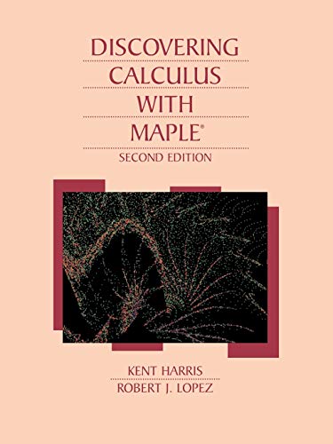 Discovering Calculus with Maple (R)