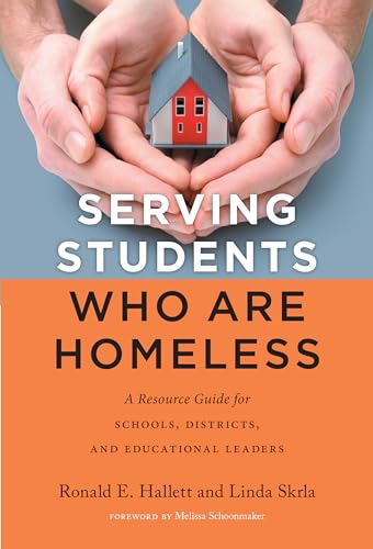 Serving Students Who Are Homeless : A Resource Guide for Schools, Districts, and Educational Leaders
